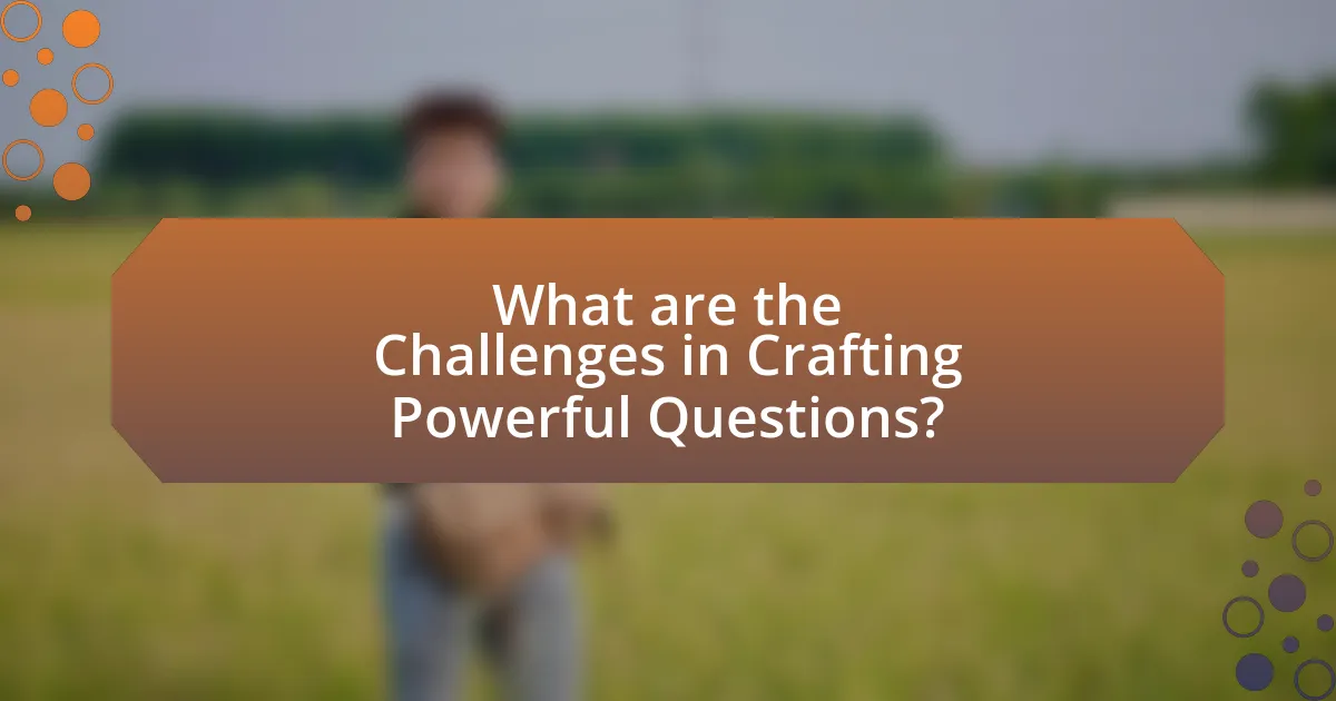 What are the Challenges in Crafting Powerful Questions?