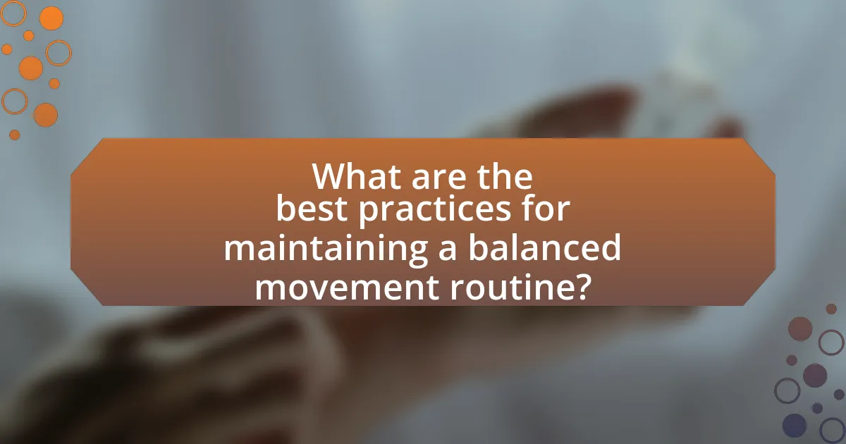 What are the best practices for maintaining a balanced movement routine?