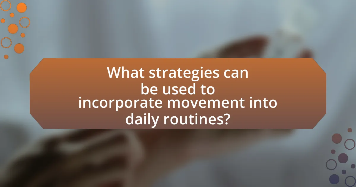 What strategies can be used to incorporate movement into daily routines?